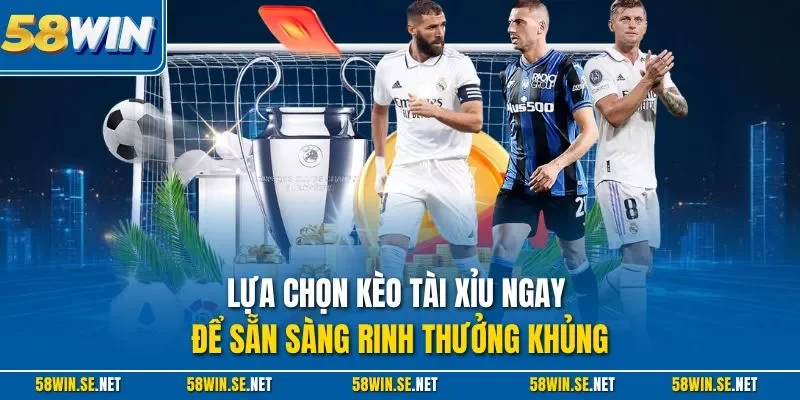 Lựa chọn kèo tài xỉu ngay để sẵn sàng rinh thưởng khủng